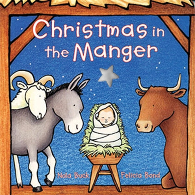 Christmas in the Manger: A Christmas Holiday Book for Kids